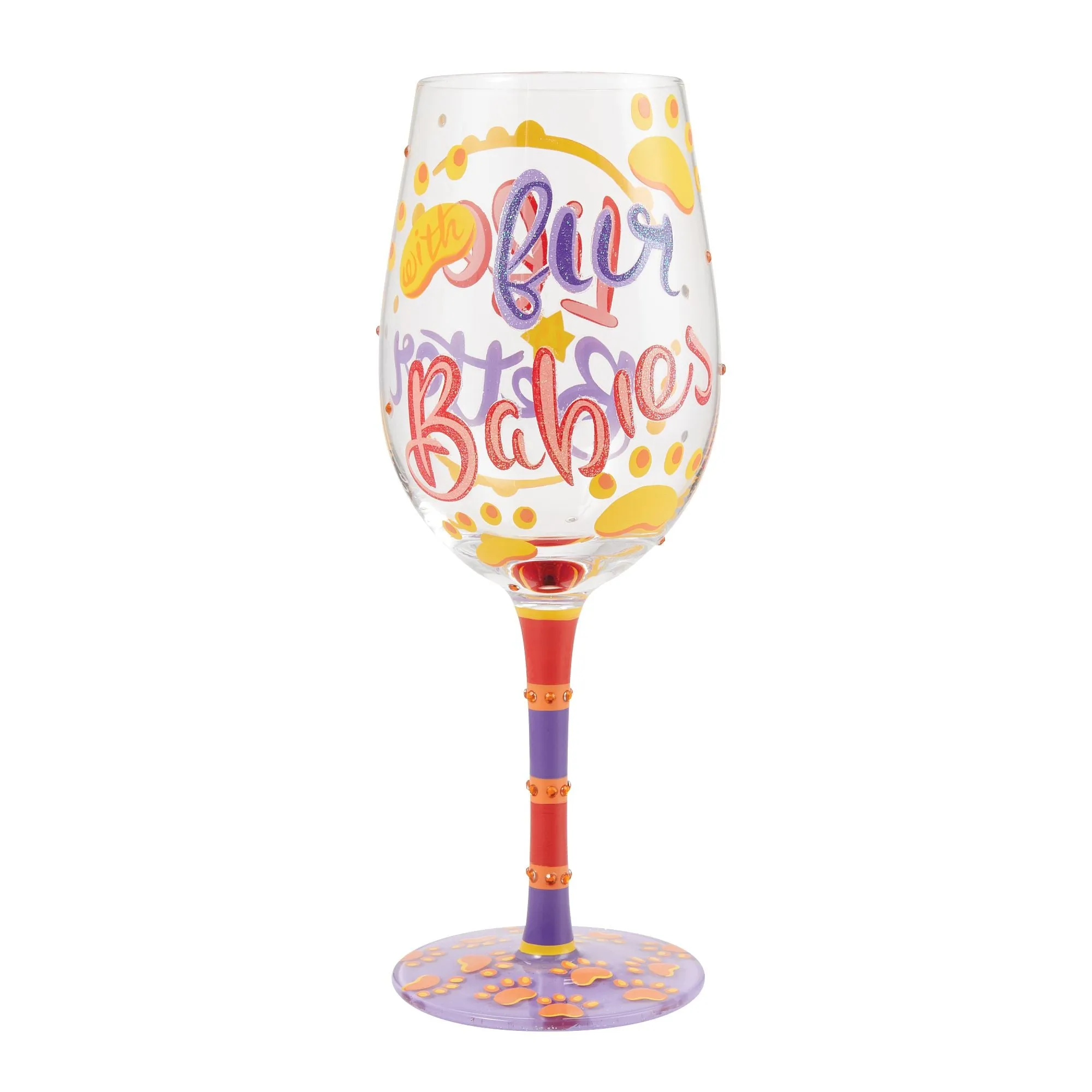 LIfe with Fur Babies Hand Painted Wine Glass