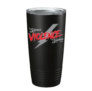 Silence Violence Silence Tumbler