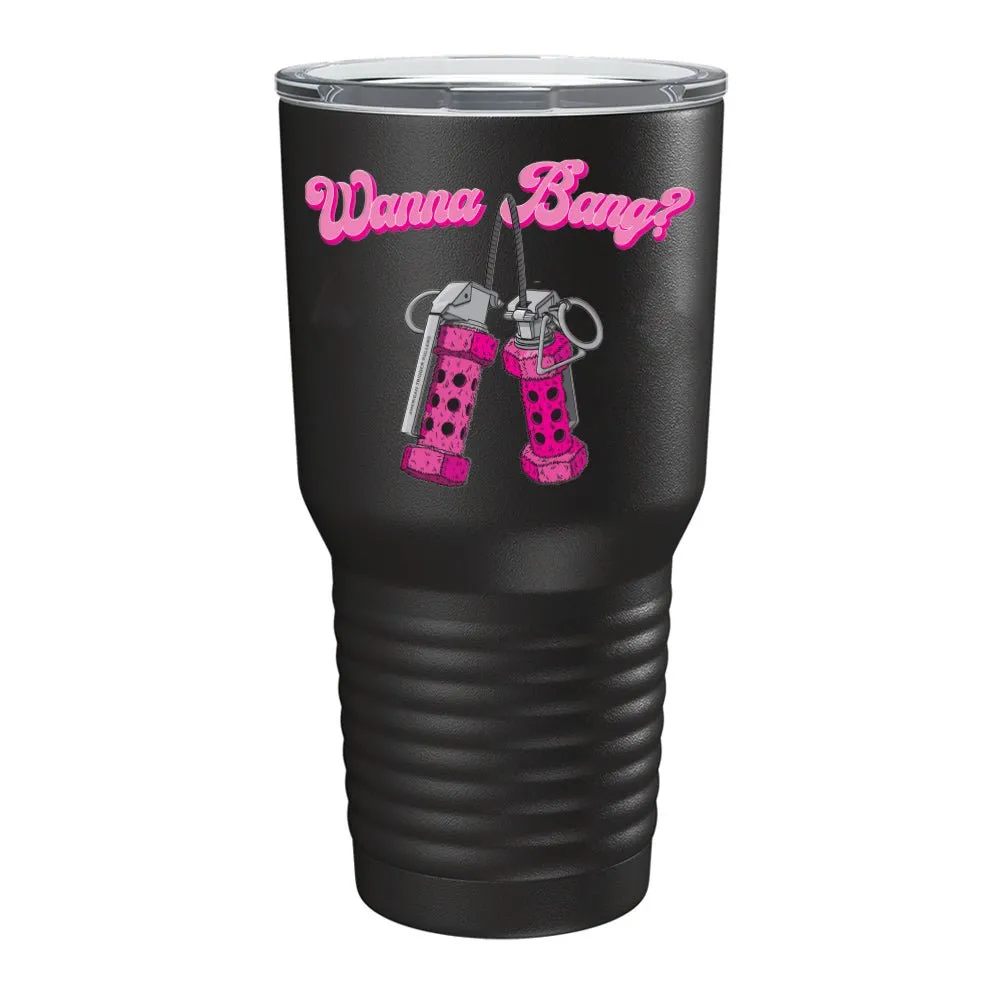 Wanna Bang? Tumbler